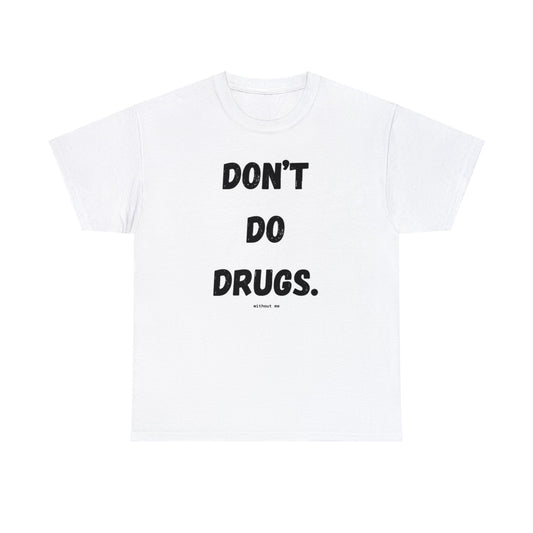 Dont Do Dr*gs/Eastside Speed T-Shirt